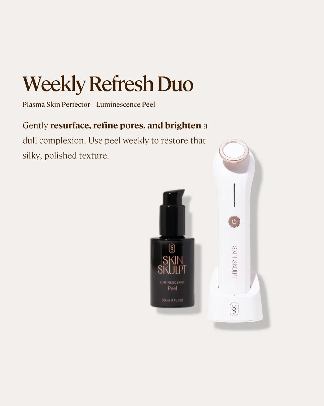 Weekly Refresh Duo from Skin Skulpt with the Plasma Skin Perfector and Luminescence Peel